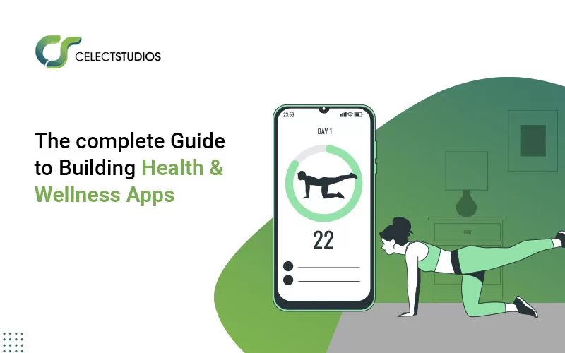 The Complete Guide to Building Health and Wellness Apps